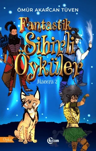 Fantastik Sihirli Öyküler Macera 2 – Ömür Akarcan Tüven – Tılsım Yayınevi kitap kapağı