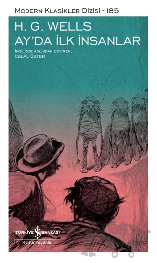 Ay’da İlk İnsanlar – H. G. Wells – İş Bankası Kültür Yayınları kitap kapağı