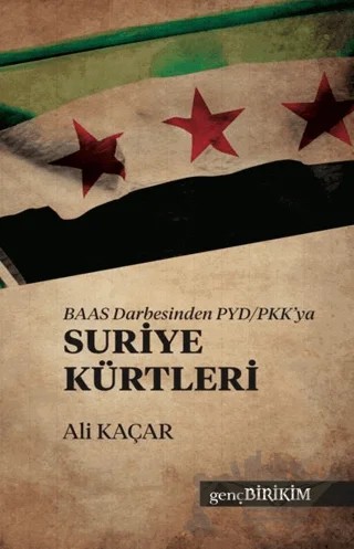 BAAS Darbesinden PYD/PKK'ya Suriye Kürtleri – Ali Kaçar – Genç Birikim Yayınları kitap kapağı