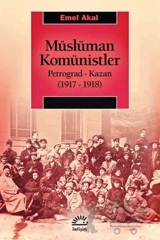 Müslüman Komünistler – Emel Akal – İletişim Yayınevi kitap kapağı