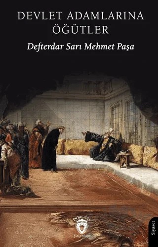 Devlet Adamlarına Öğütler – Defterdar Sarı Mehmet Paşa – Dorlion Yayınları kitap kapağı