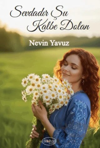 Sevdadır Şu Kalbe Dolan – Nevin Yavuz – Dilkitap Yayınları kitap kapağı
