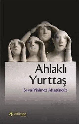Ahlaklı Yurttaş – Seval Yinilmez Akgündüz – Yeni İnsan Yayınevi kitap kapağı