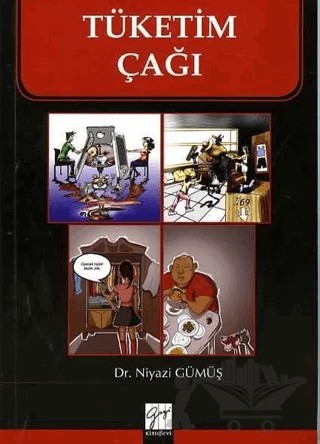Tüketim Çağı – Niyazi Gümüş – Gazi Kitabevi kitap kapağı