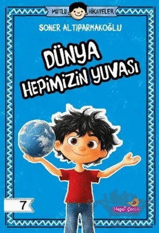 Dünya Hepimizin Yuvası – Soner Altıparmakoğlu – Hepsi Çocuk Yayınları kitap kapağı