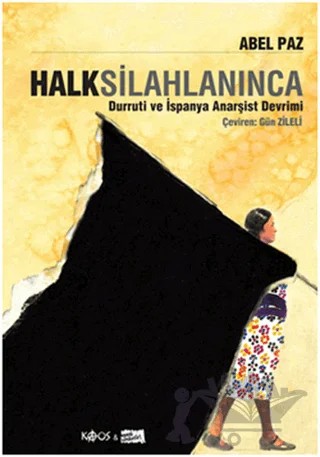 Halk Silahlanınca – Abel Paz – Kaos Yayınları kitap kapağı