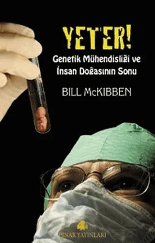 Yeter! Genetik Mühendisliği ve İnsan Doğasının Sonu – Bill McKibben – Pınar Yayınları kitap kapağı