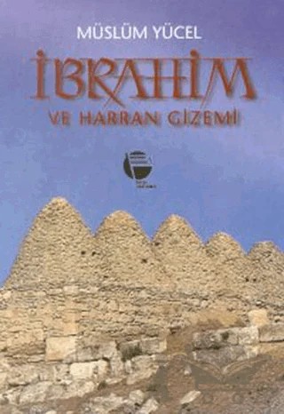 İbrahim ve Harran Gizemi – Müslüm Yücel – Belge Yayınları kitap kapağı
