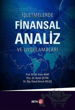 İşletmelerde Finansal Analiz ve Uygulamalar – Ayten Çetin, Emrah Keleş, M.Emin Arat – Beta Yayınevi kitap kapağı
