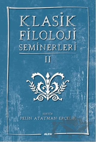 Klasik Filoloji Seminerleri 2 – Kolektif – Alfa Yayınları kitap kapağı