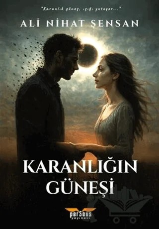 Karanlığın Güneşi – Ali Nihat Şensan – Perseus kitap kapağı
