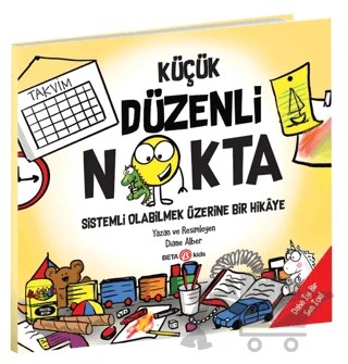 Küçük Düzenli Nokta - Sistemli Olabilmek Üzerine Bir Hikaye – Diane Alber – Beta Kids kitap kapağı