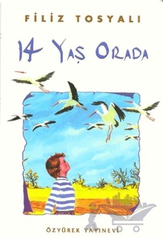 14 Yaş Orada – Filiz Tosyalı – Özyürek Yayınları kitap kapağı