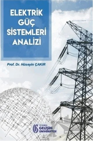 Elektrik Güç Sistemleri Analizi – Hüseyin Çakır – İstanbul Gelişim Üniversitesi Yayınları kitap kapağı