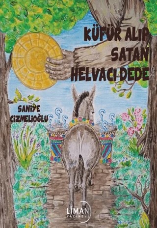 Küfür Alıp Satan Helvacı Dede – Saniye Çizmelioğlu – Liman Çocuk Yayınevi kitap kapağı
