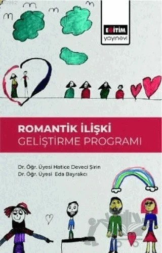 Romantik İlişki Geliştirme Programı – Eda Bayrakcı, Hatice Deveci Şirin – Eğitim Yayınevi - Bilimsel Eserler kitap kapağı