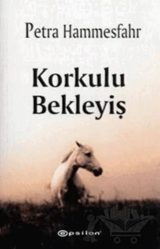 Korkulu Bekleyiş – Petra Hammesfahr – Epsilon Yayınevi kitap kapağı