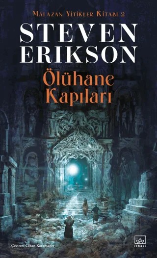 Ölühane Kapıları - Malazan Yitikler Kitabı 2 – Steven Erikson – İthaki Yayınları kitap kapağı