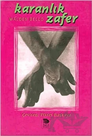 Karanlık Zafer – Walden Bello – İmge Kitabevi Yayınları kitap kapağı
