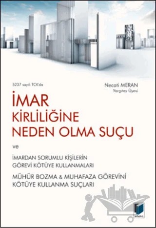 5237 Sayılı TCK’da İmar Kirliliğine Neden Olma – Necati Meran – Adalet Yayınevi kitap kapağı