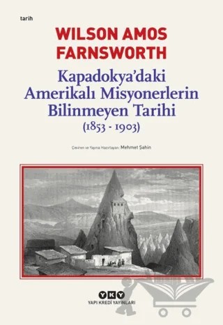 Kapadokya’daki Amerikalı Misyonerlerin Bilinmeyen Tarihi (1853-1903) – Wilson Amos Farnsworth – Yapı Kredi Yayınları kitap kapağı