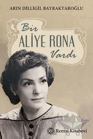 Bir Aliye Rona Vardı – Arın Dilligil Bayraktaroğlu – Remzi Kitabevi kitap kapağı