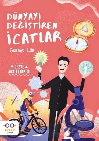 Dünyayı Değiştiren İcatlar – Gurbet Lüy – Cezve Çocuk kitap kapağı
