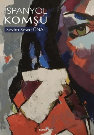 İspanyol Komşu – Sevim Sewe Ünal – Baraka Kitap kitap kapağı