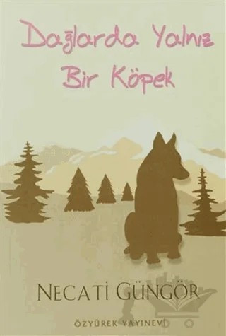 Dağlarda Yalnız Bir Köpek – Necati Güngör – Özyürek Yayınları kitap kapağı