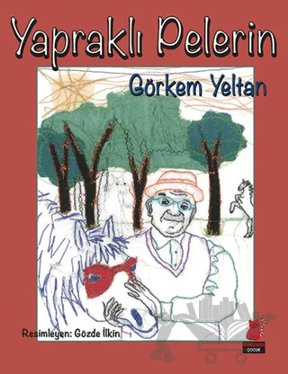 Yapraklı Pelerin – Görkem Yeltan – Kırmızı Kedi Çocuk kitap kapağı