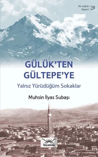 Gülük’ten Gültepe’ye – Muhsin İlyas Subaşı – Heyamola Yayınları kitap kapağı