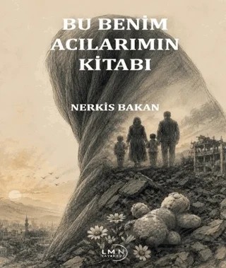 Bu Benim Acılarımın Kitabı – Nerkis Bakan – Liman Yayınevi kitap kapağı