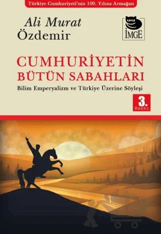 Cumhuriyetin Bütün Sabahları – Ali Murat Özdemir – İmge Kitabevi Yayınları kitap kapağı
