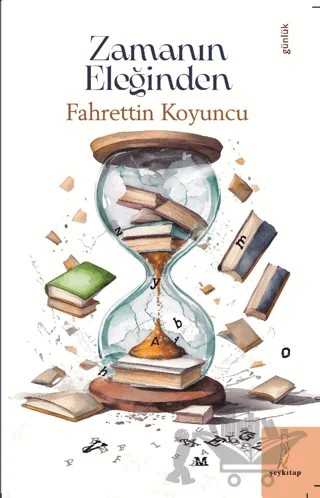 Zamanın Eleğinden – Fahrettin Koyuncu – Şey Kitap kitap kapağı