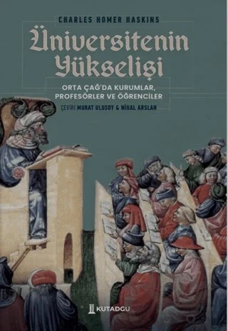 Üniversitenin Yükselişi – Charles Homer Haskins – Kutadgu Yayınları kitap kapağı
