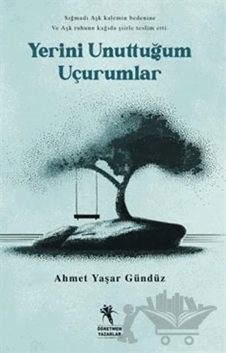 Yerini Unuttuğum Uçurumlar – Ahmet Yaşar Gündüz – Öğretmen Yazarlar kitap kapağı