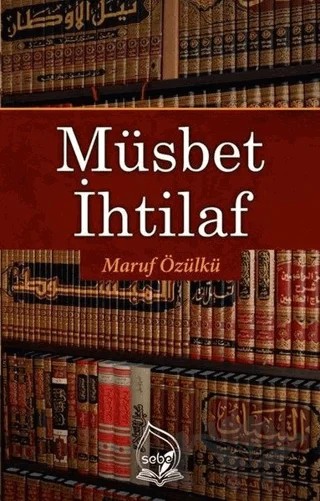 Müsbet İhtilaf – Maruf Özülkü – Sebe Yayınları kitap kapağı
