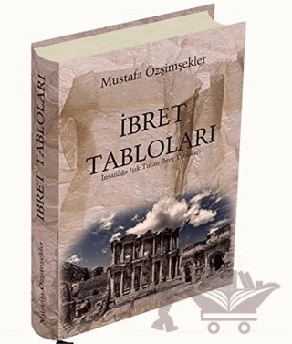 İbret Tabloları – Mustafa Özşimşekler – Yazarın Kendi Yayını - Mustafa Özşimşekler kitap kapağı