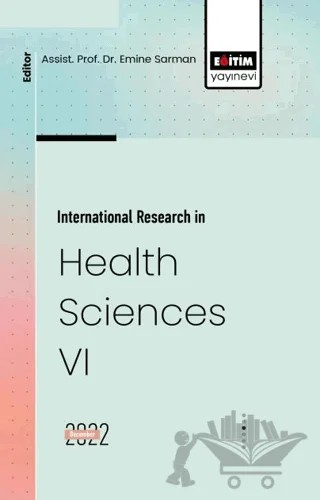 International Research in Health Sciences VI – Emine Sarman – Eğitim Yayınevi - Bilimsel Eserler kitap kapağı