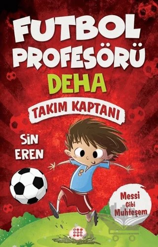 Takım Kaptanı - Futbol Profesörü Deha 1 – Sin Eren – Dokuz Çocuk kitap kapağı