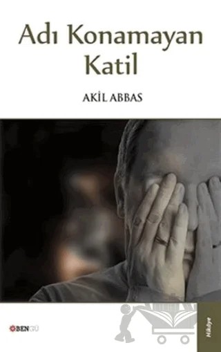 Adı Konamayan Katil – Akil Abbas – Bengü Yayınları kitap kapağı