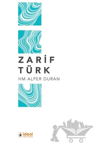 Zarif Türk – Alper Duran – İdeal Kültür Yayıncılık kitap kapağı