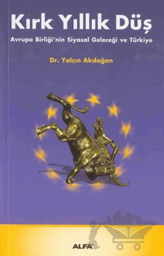 Kırk Yıllık Düş – Yalçın Akdoğan – Alfa Yayınları kitap kapağı
