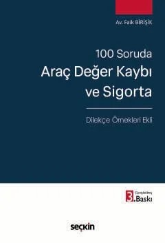 100 SorudaAraç Değer Kaybı ve Sigorta – Dilekçe Örnekleri Ekli – – Faik Birişik – Seçkin Yayıncılık kitap kapağı