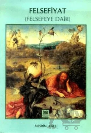 Felsefiyat (Felsefeye Dair) – Nesrin Kale – İmaj Yayıncılık kitap kapağı