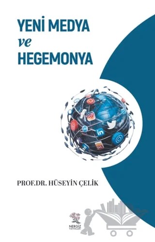 Yeni Medya ve Hegemonya – Hüseyin Çelik – Nergiz Yayınları kitap kapağı