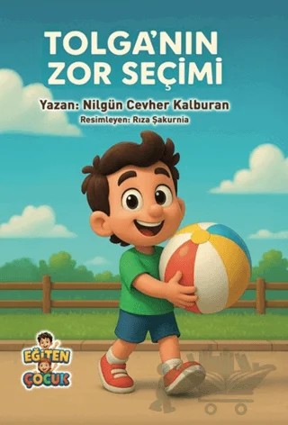 Tolga'nın Zor Seçimi – Nilgün Cevher Kalburan – Eğiten Kitap kitap kapağı