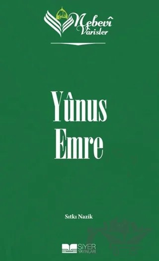 Nebevi Varisler 63 Yunus Emre – Sıtkı Nazik – Siyer Yayınları kitap kapağı