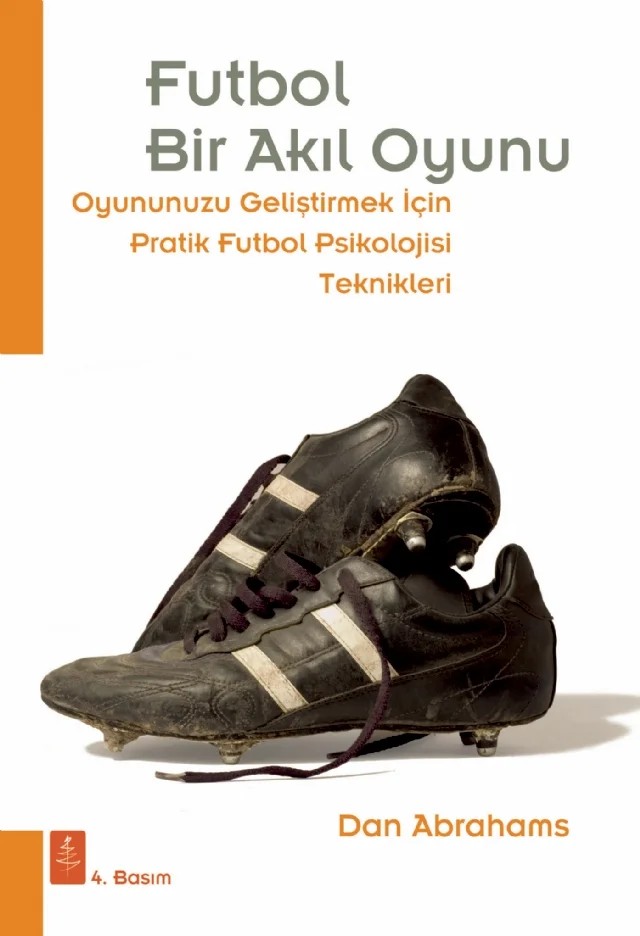 FUTBOL Bir Akıl Oyunu - Oyununuzu Geliştirmek İçin Pratik Futbol Psikolojisi Teknikleri - Soccer Tough: Simple Football Psychology Techniques to Improve Your Game – Dan Abrahams – Nobel Yaşam kitap kapağı