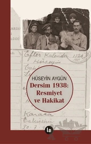 Dersim 1938 Resmiyet ve Hakikat – Hüseyin Aygün – La Kitap kitap kapağı